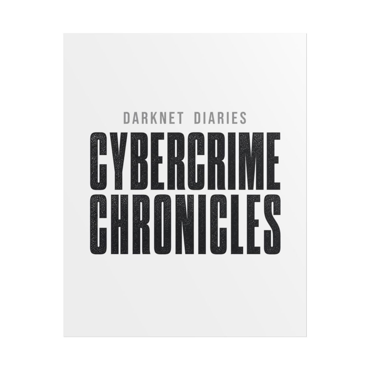 Darknet Diaries "Cybercrime Chronicles" Poster - Darknet Diaries official Posters & Wall Art merch