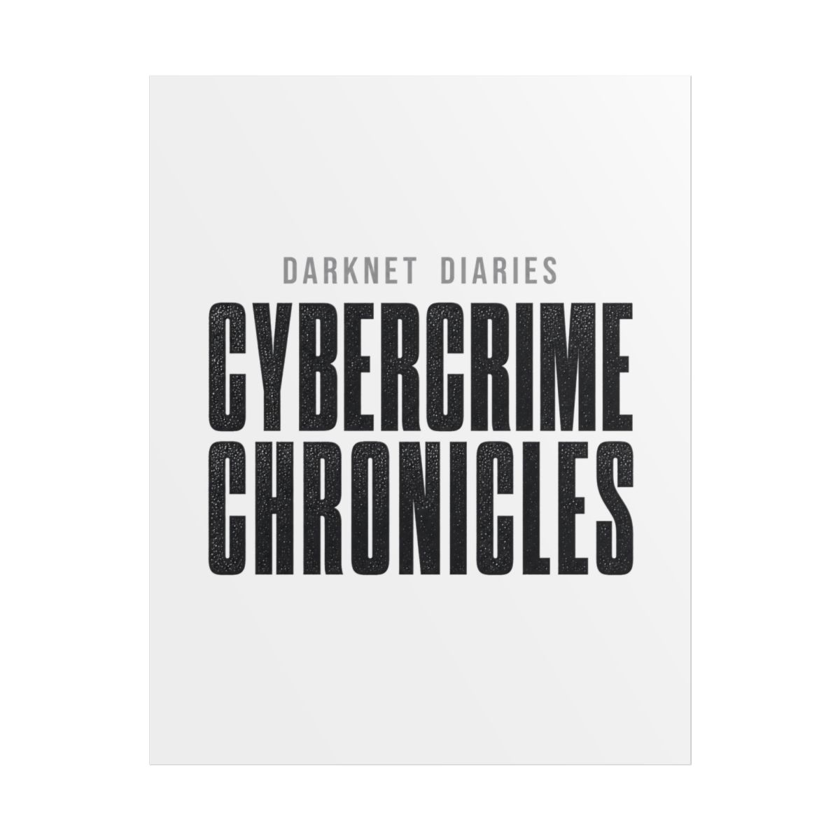 Darknet Diaries "Cybercrime Chronicles" Poster - alternate angle 1, merchandise